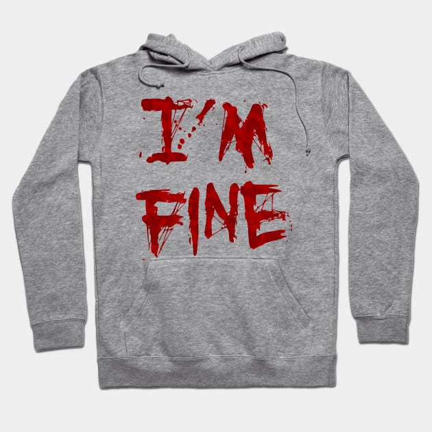 I'm Fine Hoodie by Nerd_art